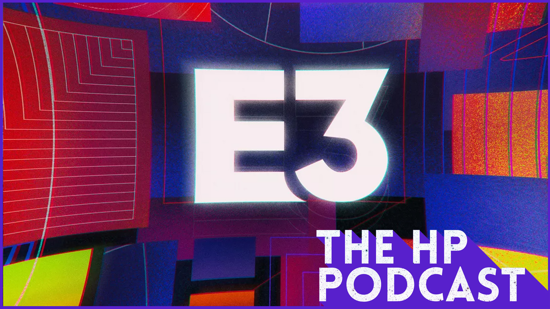 E3's Digital Future - The HP Podcast Episode #108