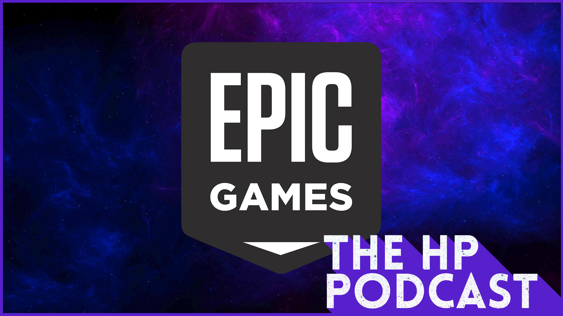 Epic Changes The Industry Again - The HP Podcast 125